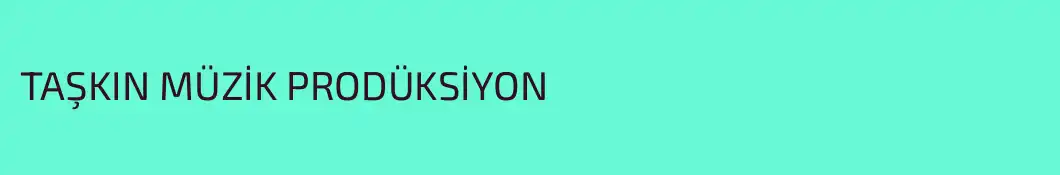 TAŞKIN MÜZİK PRODÜKSİYON